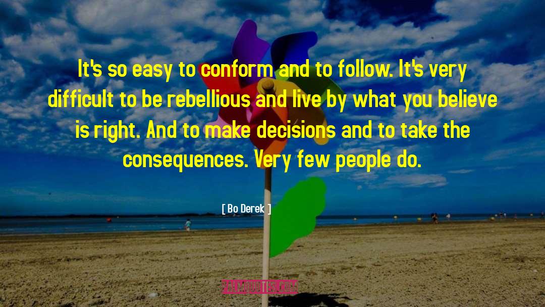 Rebellious quotes by Bo Derek