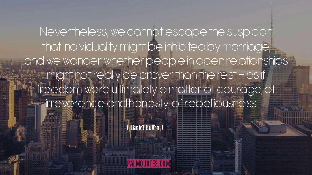 Rebelliousness quotes by Daniel Bullen