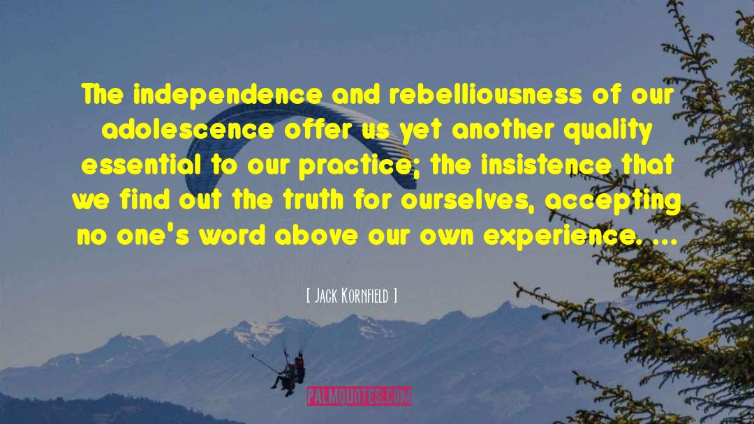 Rebelliousness quotes by Jack Kornfield