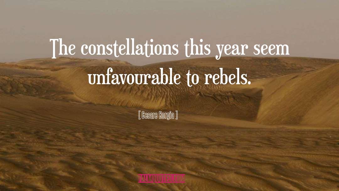 Rebels quotes by Cesare Borgia