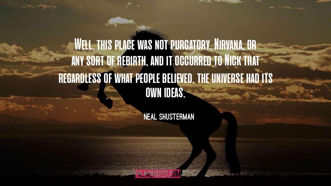Rebirth quotes by Neal Shusterman