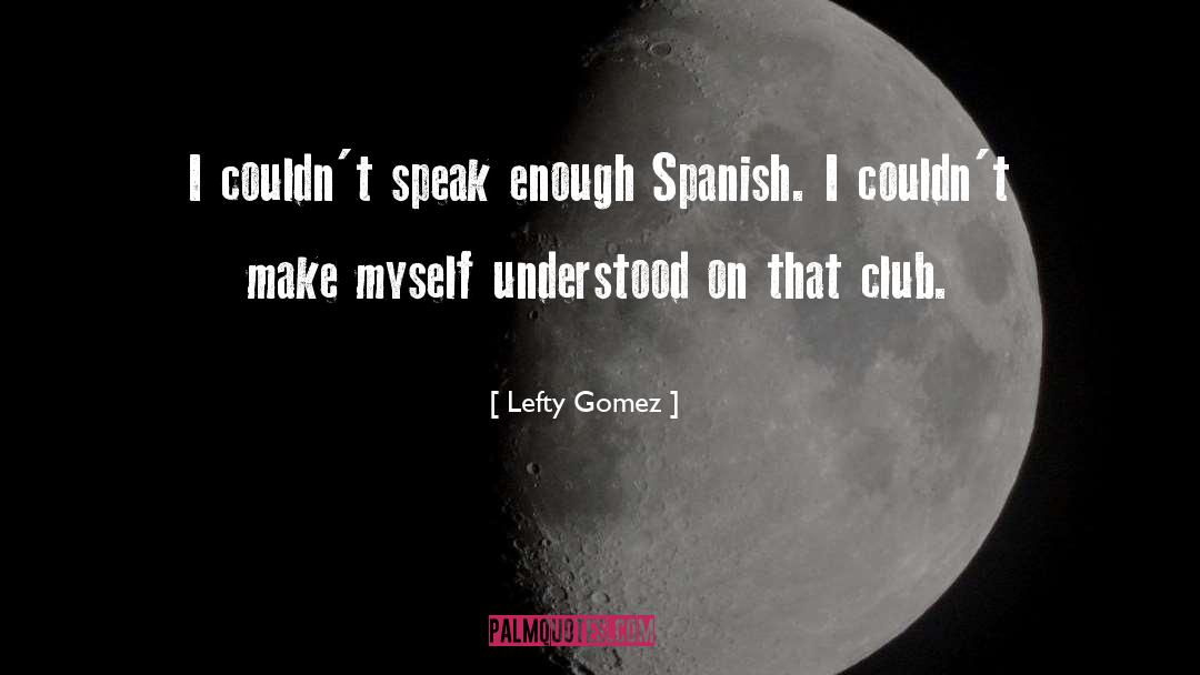 Rebollar Gomez quotes by Lefty Gomez