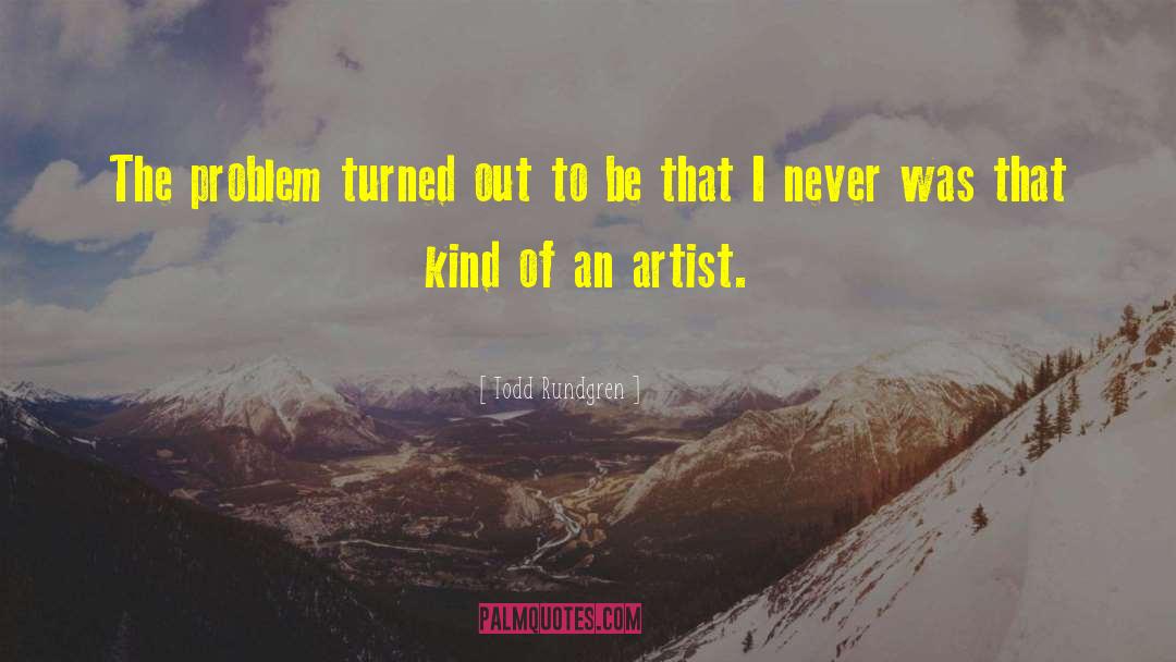 Rebollo Artist quotes by Todd Rundgren