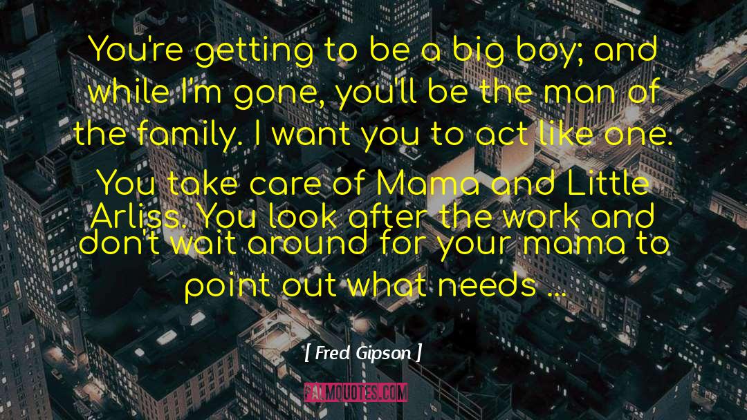 Rebonsibility quotes by Fred Gipson