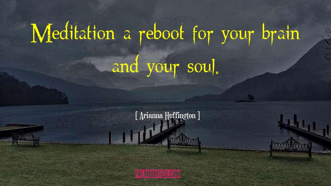 Reboot quotes by Arianna Huffington