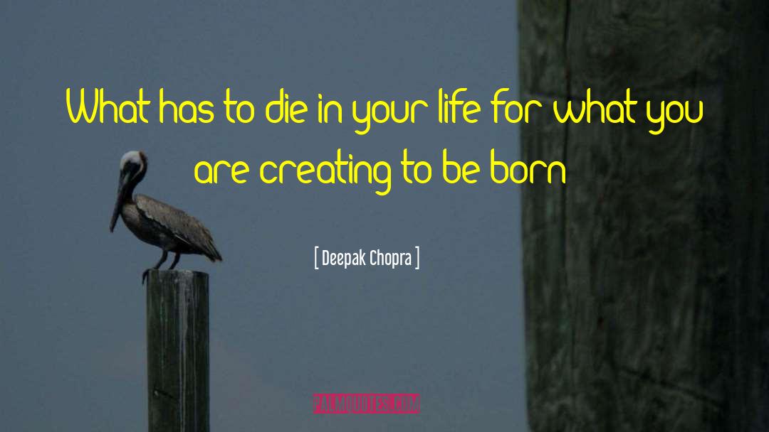 Reborn quotes by Deepak Chopra