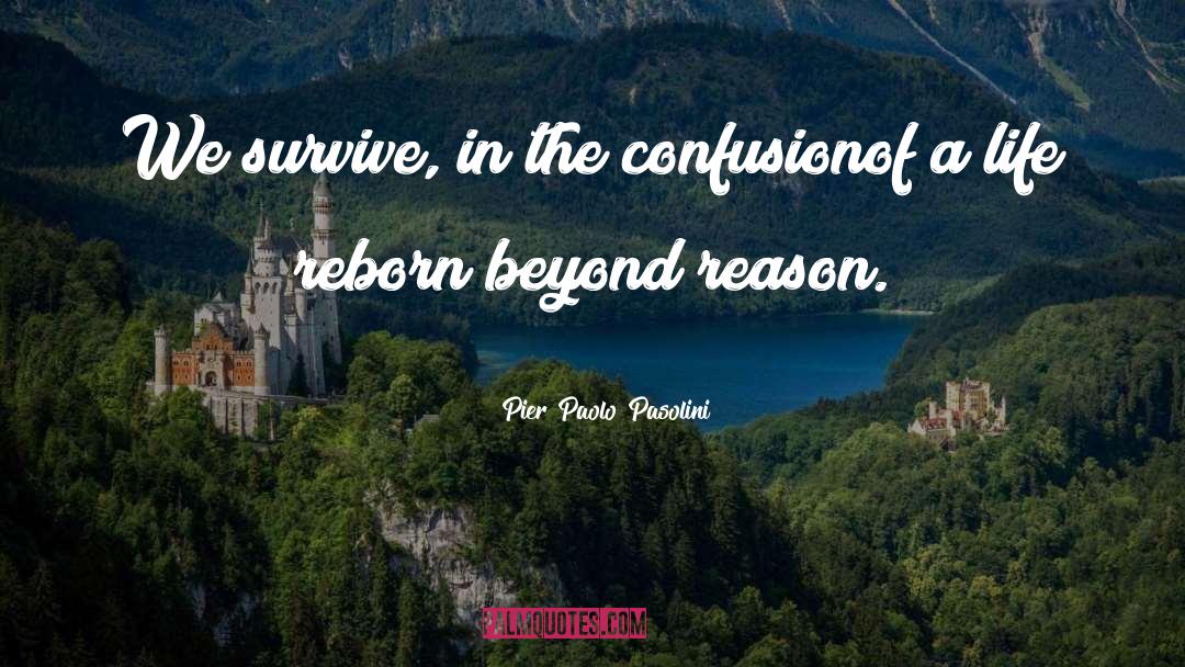 Reborn quotes by Pier Paolo Pasolini