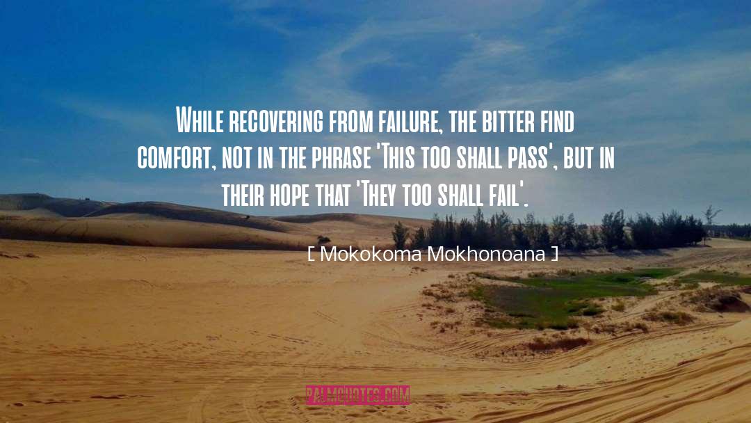 Rebounding From Failure quotes by Mokokoma Mokhonoana