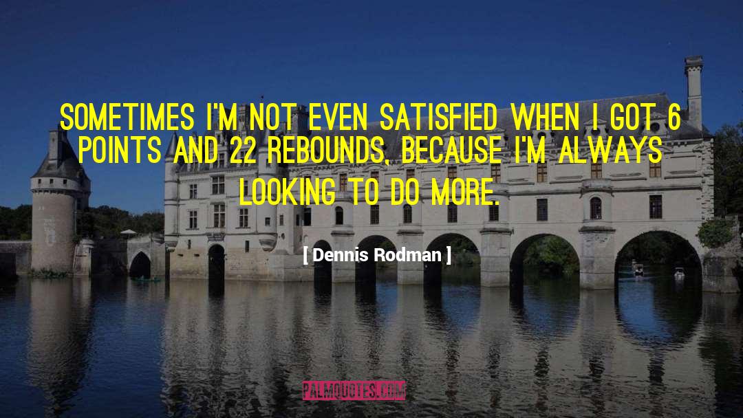 Rebounds quotes by Dennis Rodman