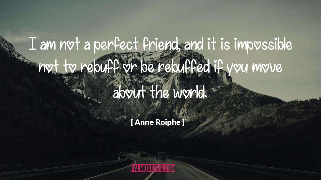 Rebuffed quotes by Anne Roiphe