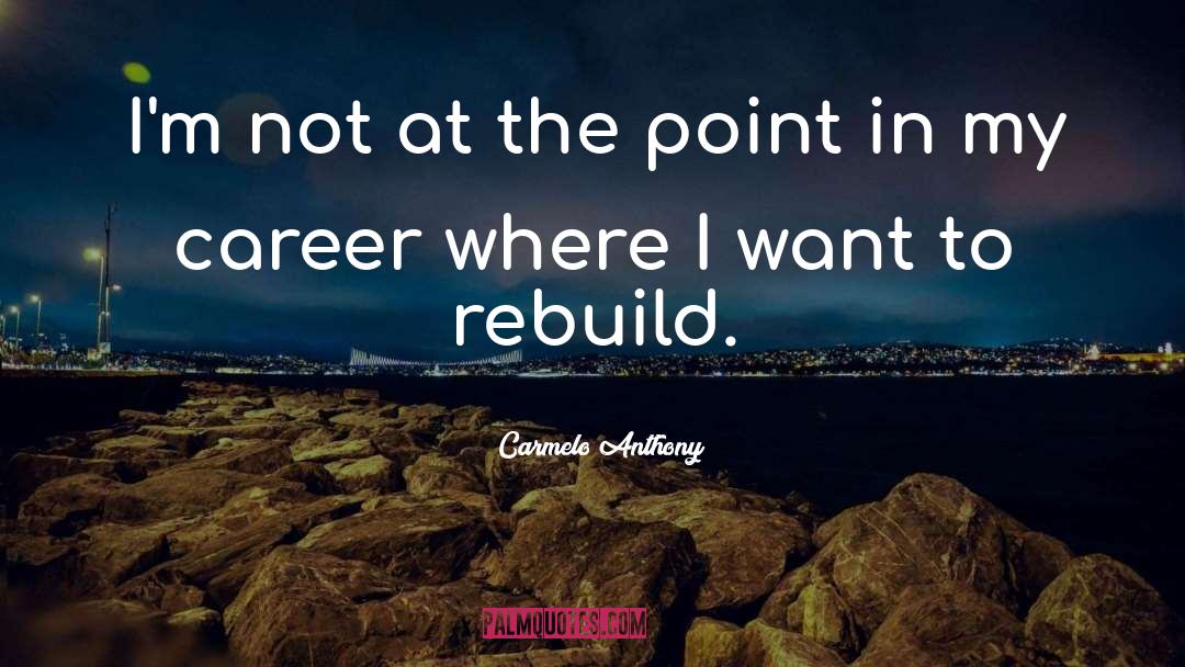 Rebuild quotes by Carmelo Anthony