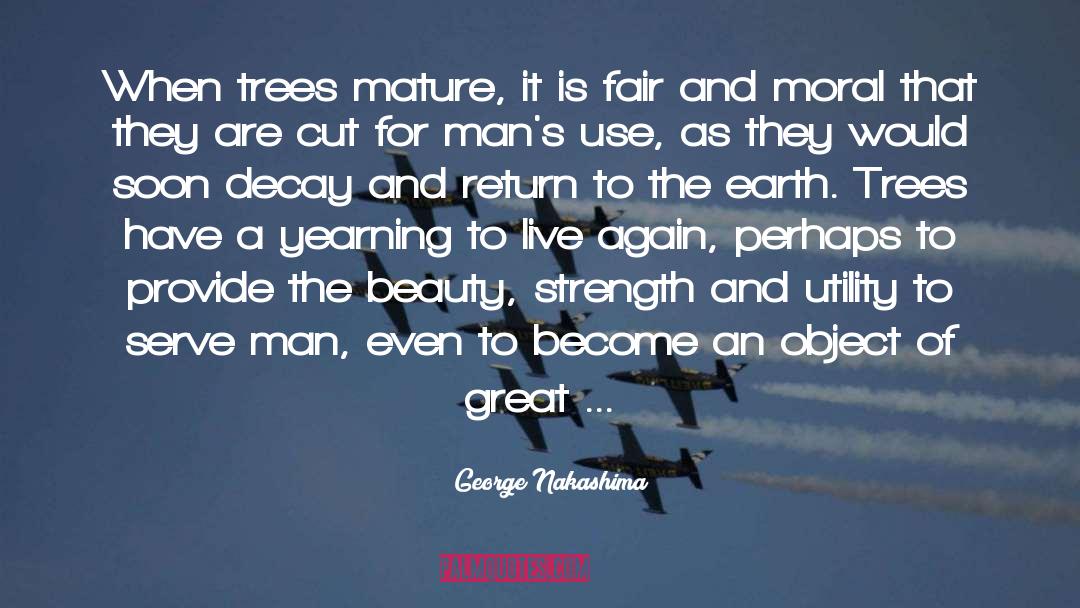 Reburn Tree quotes by George Nakashima