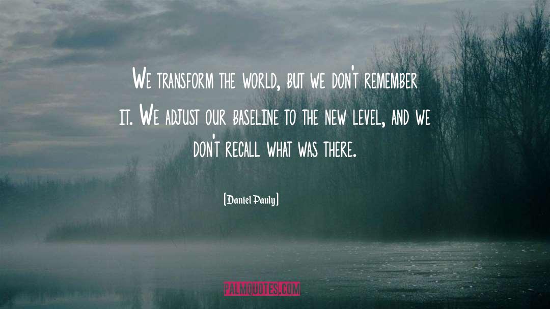 Recalls quotes by Daniel Pauly