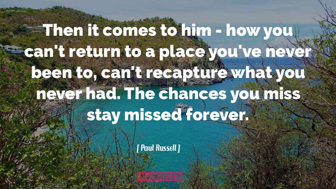 Recapture quotes by Paul Russell