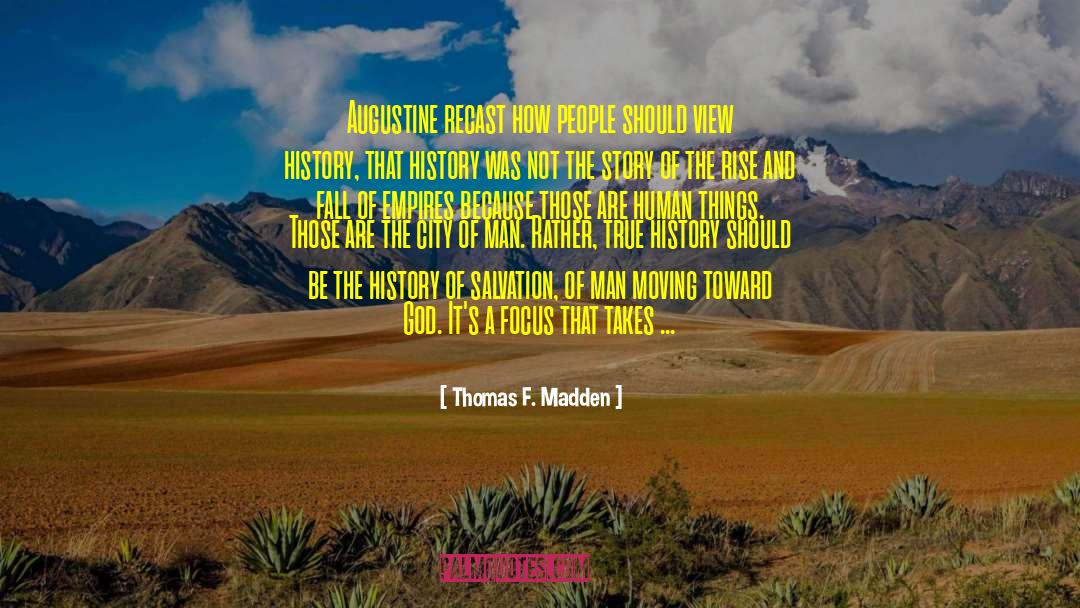 Recast quotes by Thomas F. Madden