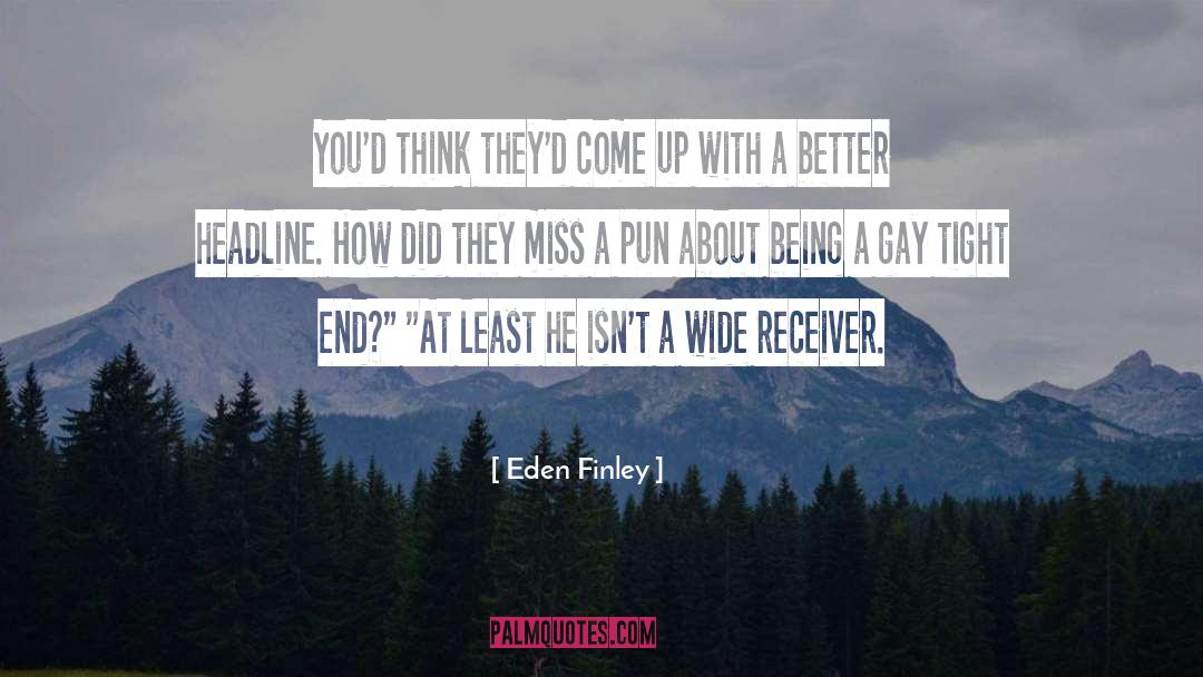 Receiver quotes by Eden Finley