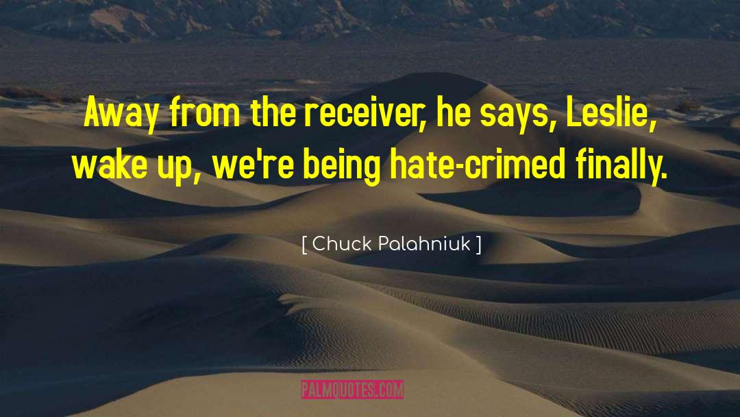 Receiver quotes by Chuck Palahniuk