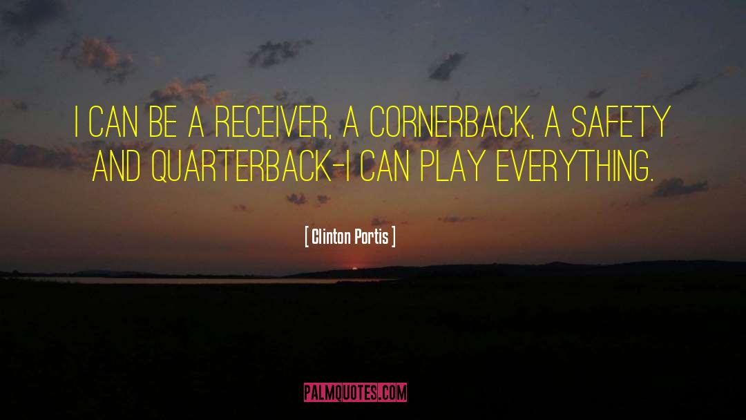 Receiver quotes by Clinton Portis