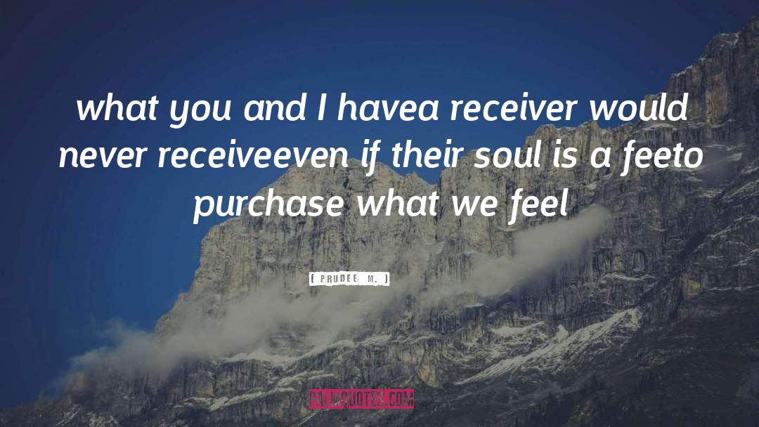 Receiver quotes by Prudee  M.