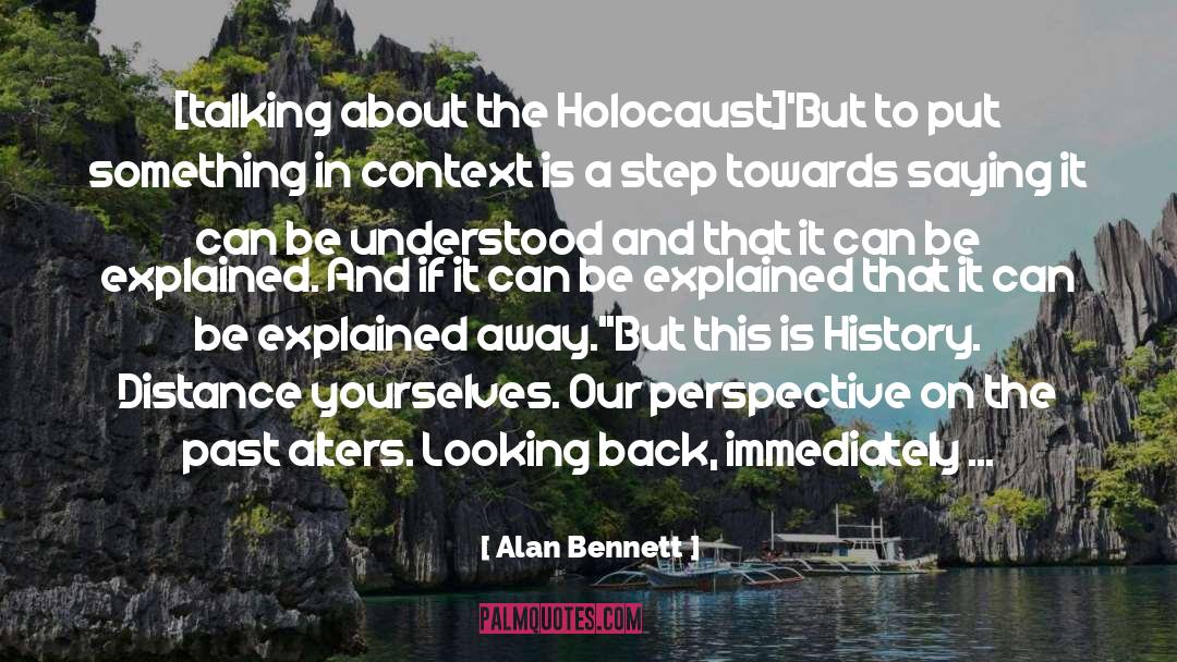 Recent Past quotes by Alan Bennett