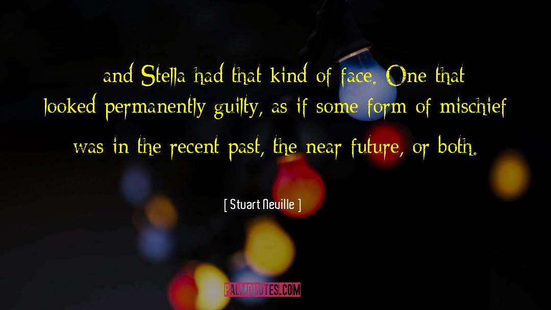 Recent Past quotes by Stuart Neville