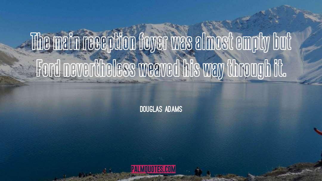 Reception quotes by Douglas Adams