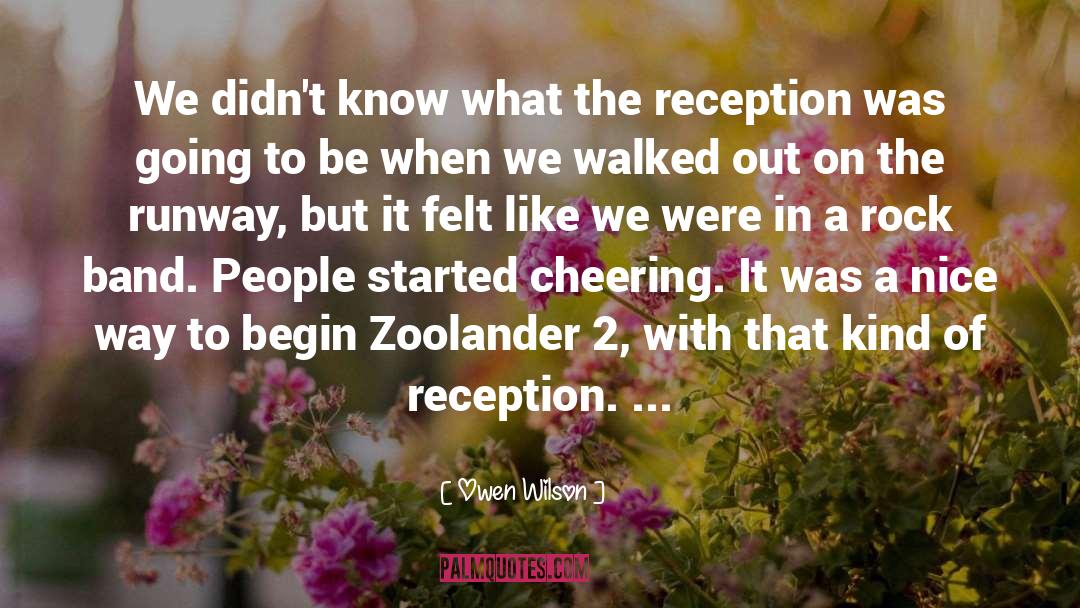 Reception quotes by Owen Wilson