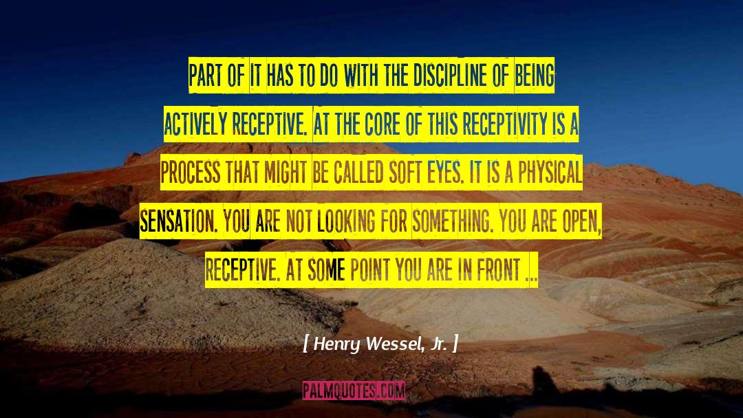 Receptive quotes by Henry Wessel, Jr.