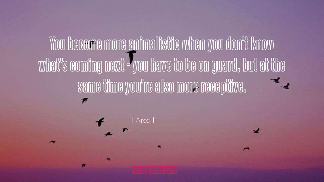 Receptive quotes by Arca