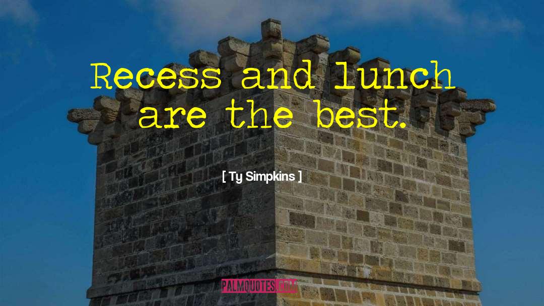 Recess quotes by Ty Simpkins