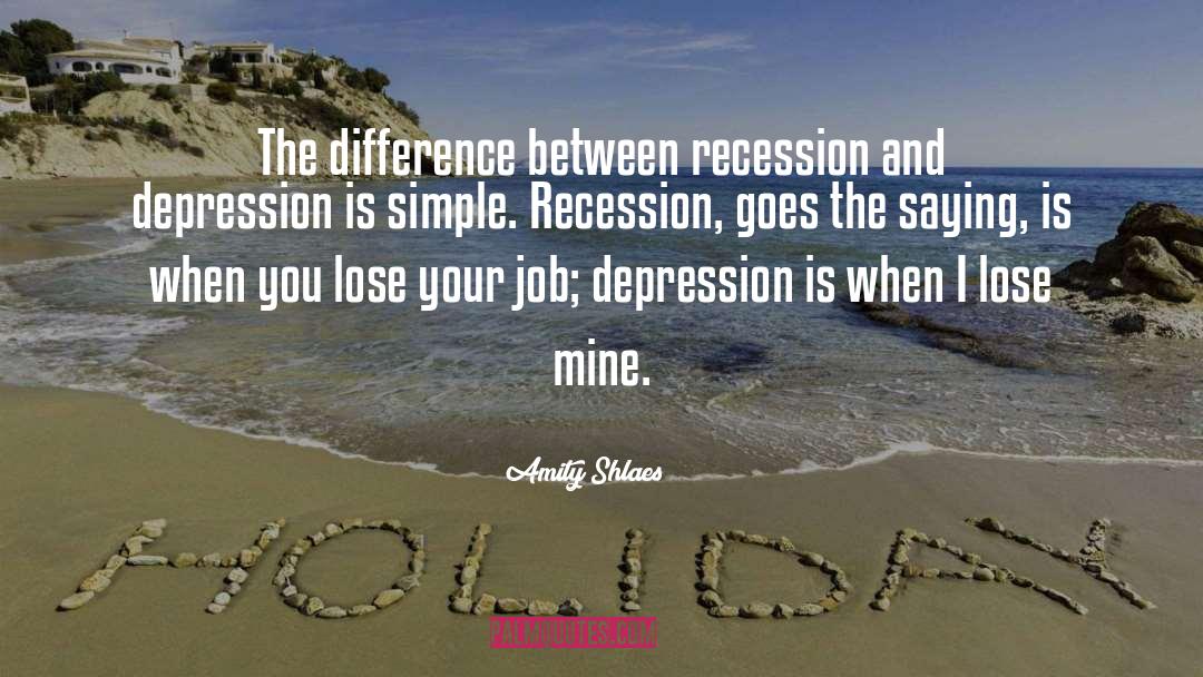 Recession quotes by Amity Shlaes