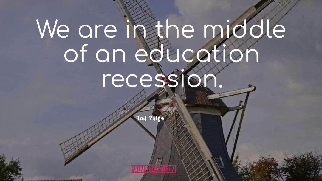 Recession quotes by Rod Paige