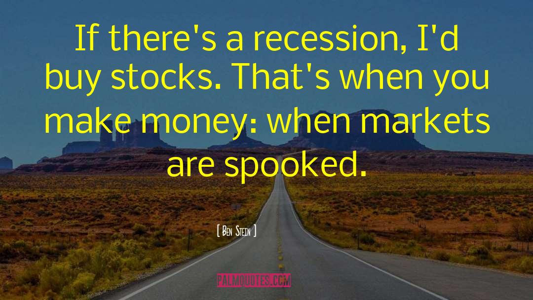 Recession quotes by Ben Stein