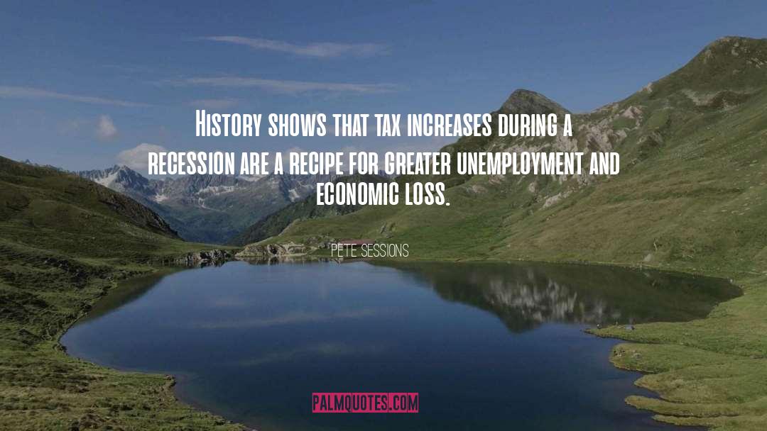 Recessions quotes by Pete Sessions