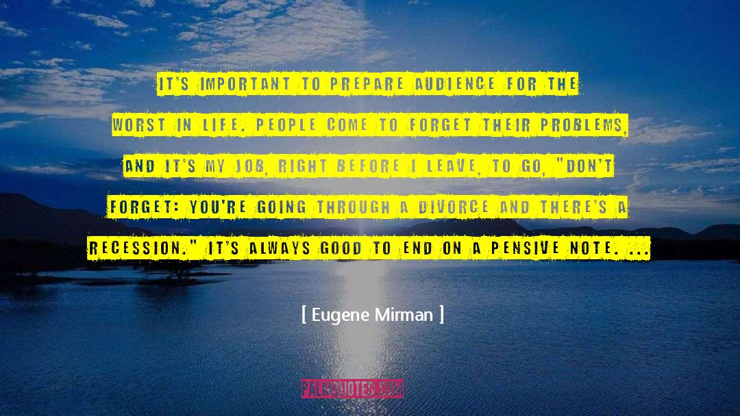 Recessions quotes by Eugene Mirman