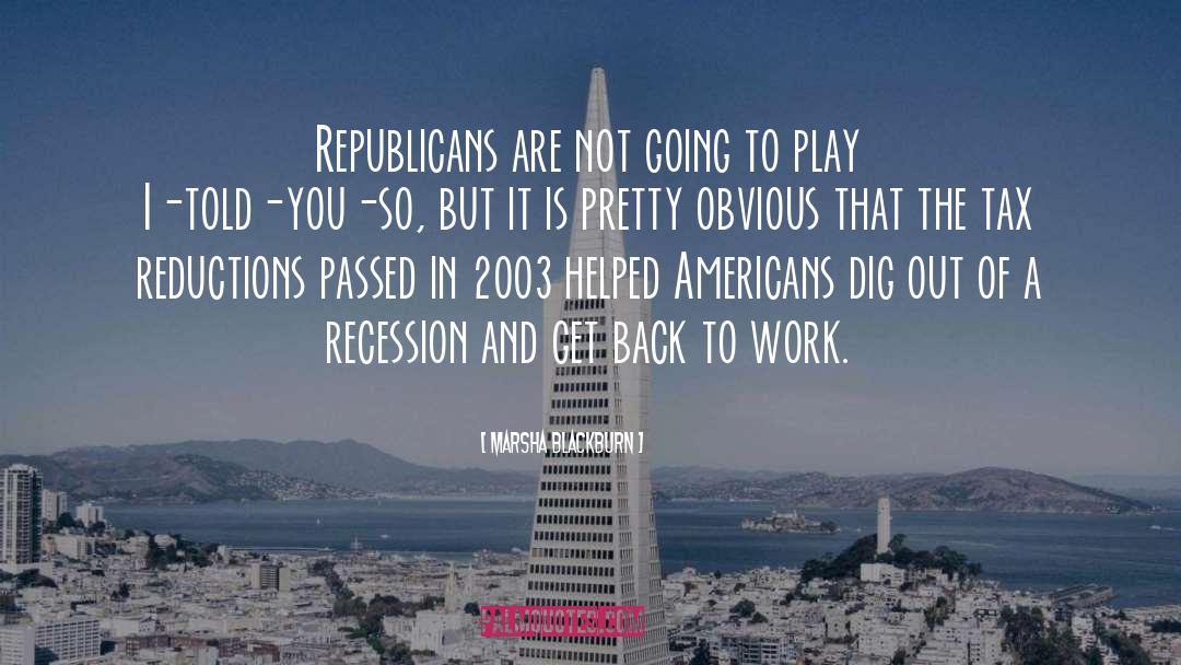 Recessions quotes by Marsha Blackburn