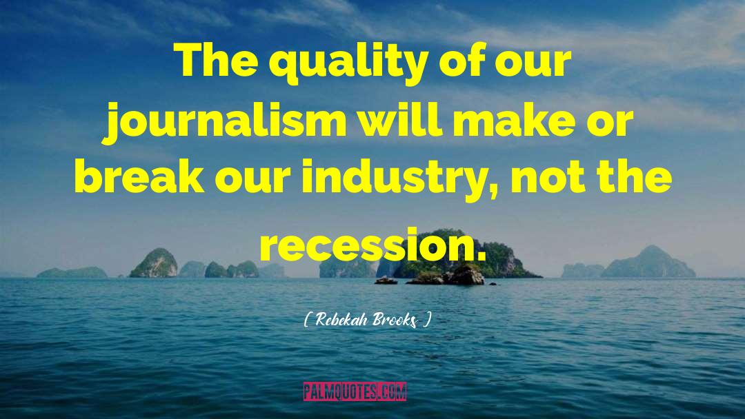 Recessions quotes by Rebekah Brooks