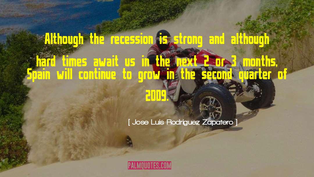 Recessions quotes by Jose Luis Rodriguez Zapatero