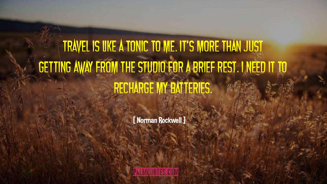 Recharging My Batteries quotes by Norman Rockwell