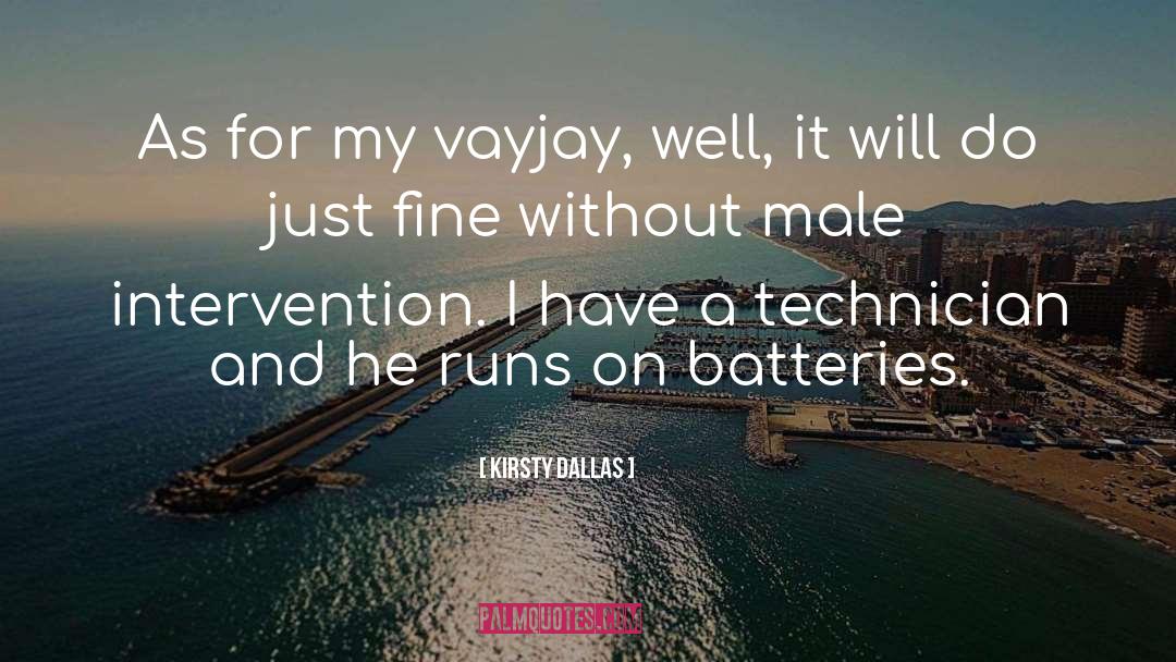 Recharging My Batteries quotes by Kirsty Dallas