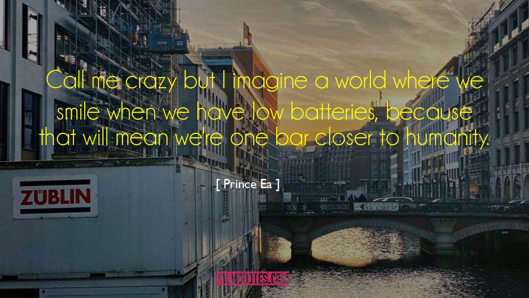 Recharging My Batteries quotes by Prince Ea