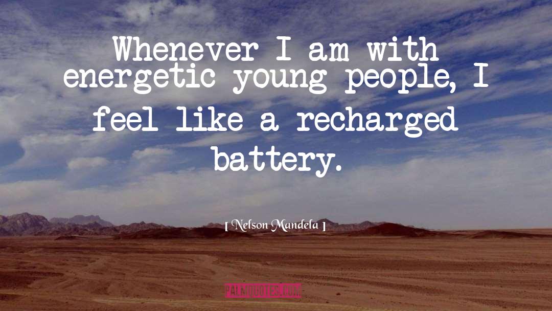 Recharging My Batteries quotes by Nelson Mandela
