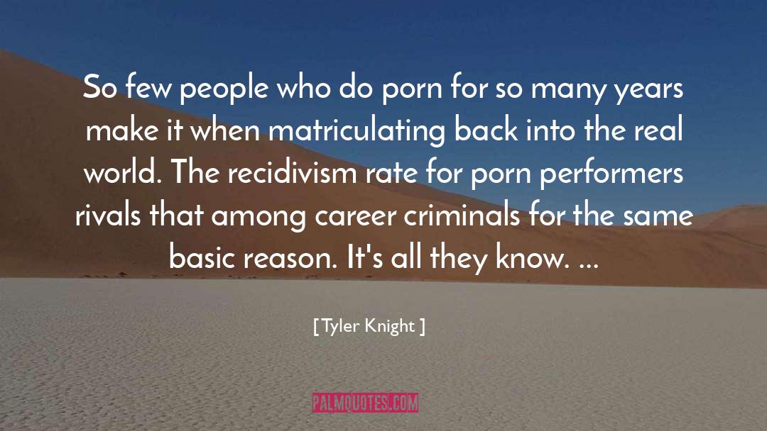 Recidivism quotes by Tyler Knight