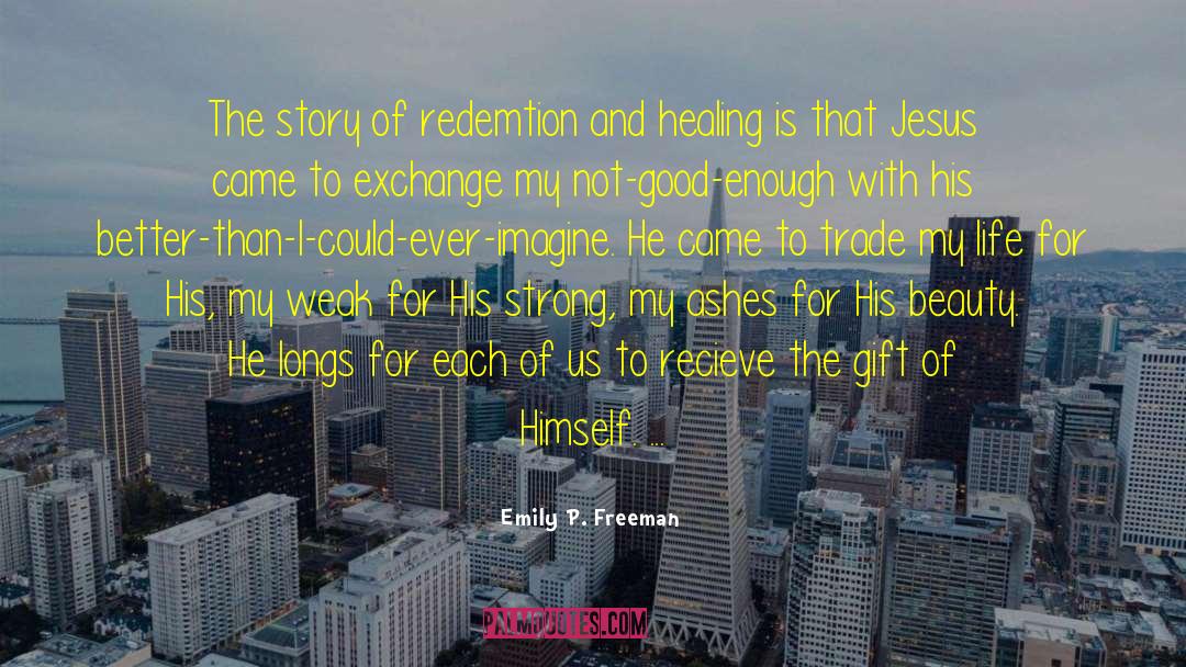 Recieve quotes by Emily P. Freeman