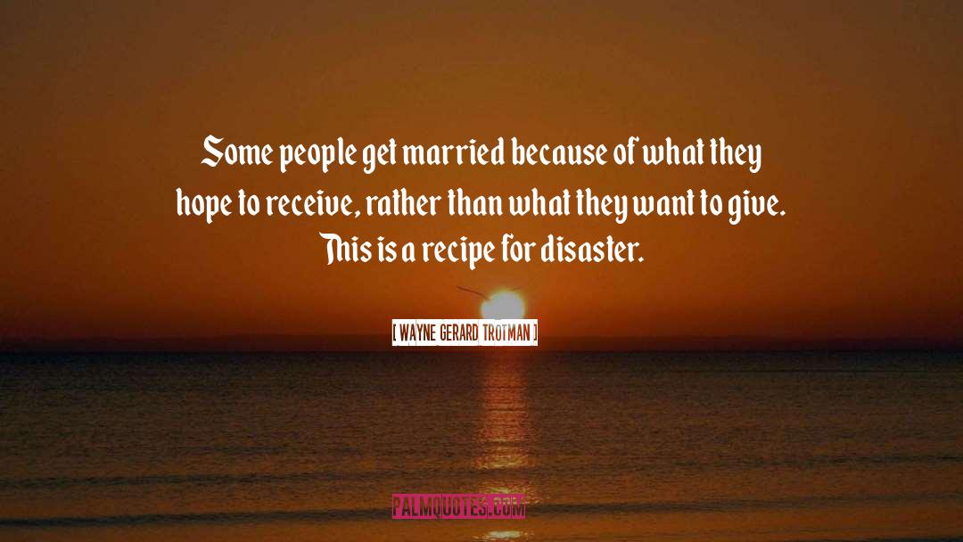 Recipe For Disaster quotes by Wayne Gerard Trotman