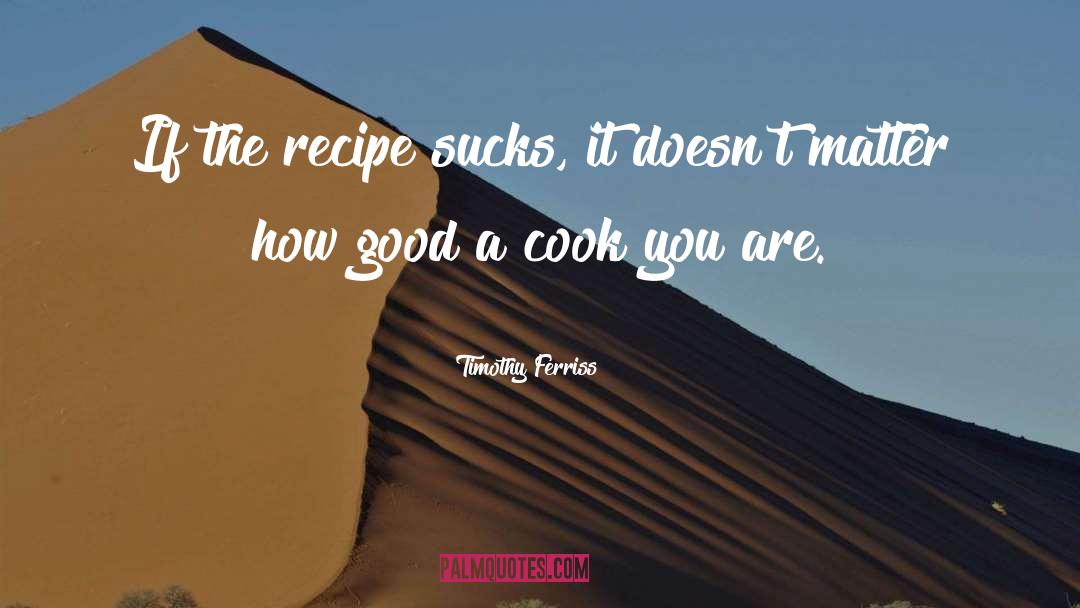 Recipe quotes by Timothy Ferriss