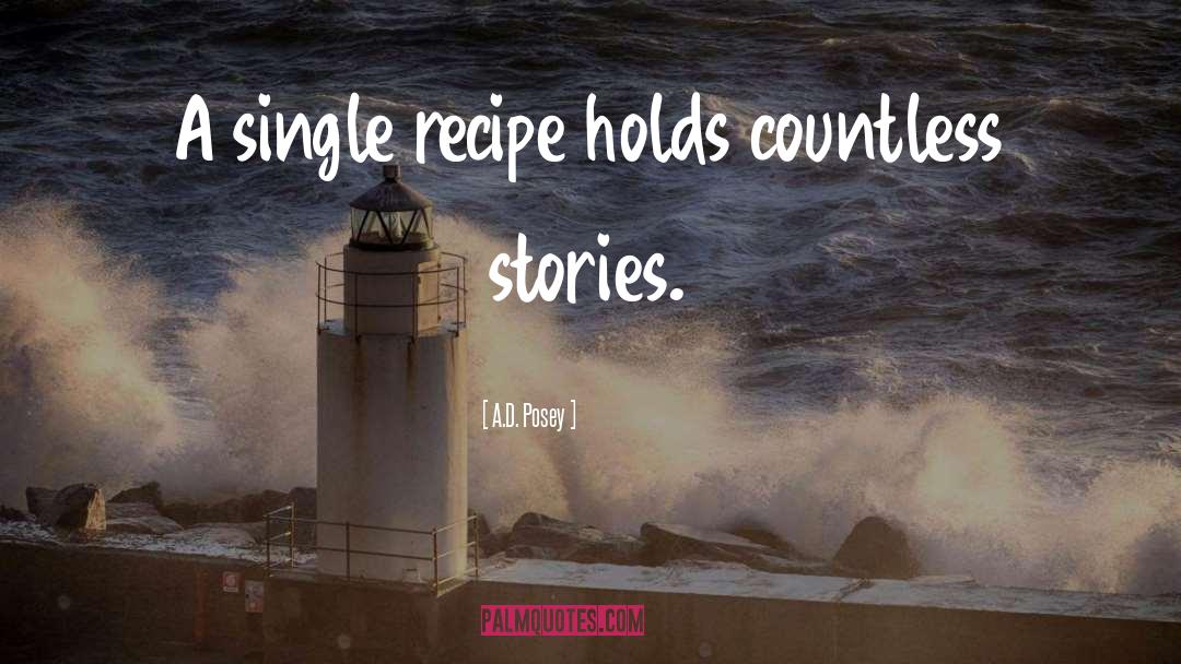 Recipe quotes by A.D. Posey