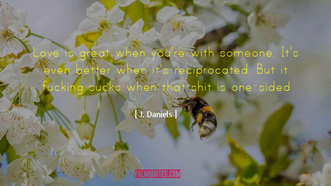Reciprocated quotes by J. Daniels