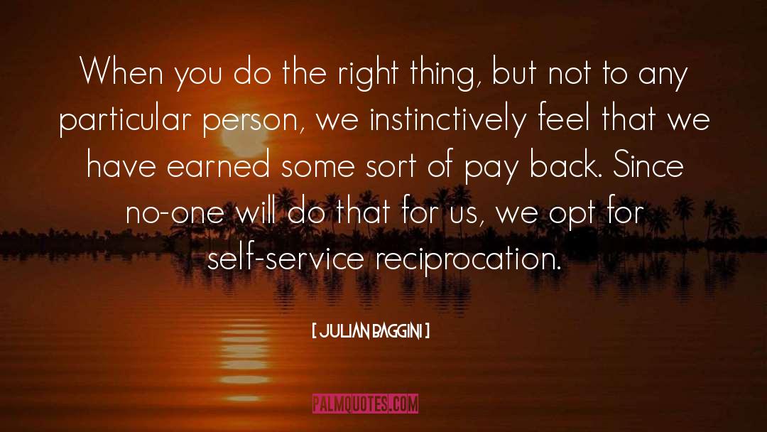 Reciprocation quotes by Julian Baggini