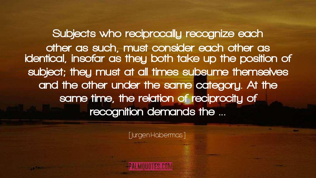 Reciprocity quotes by Jurgen Habermas